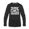 The Coolest Dads Have Tattoos and Beards Men's Premium Long Sleeve T-Shirt - black