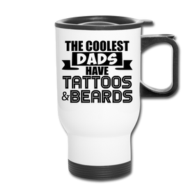 The Coolest Dads Have Tattoos and Beards Travel Mug