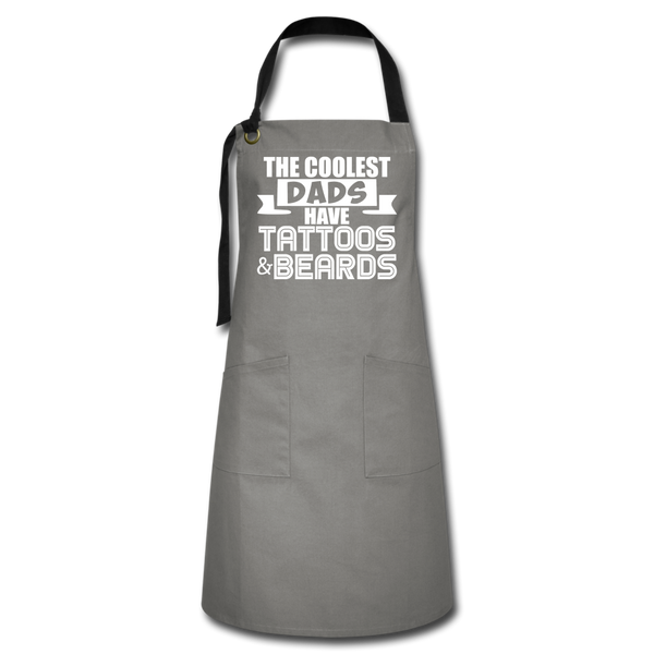 The Coolest Dads Have Tattoos and Beards Artisan Apron - gray/black