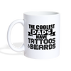 The Coolest Dads Have Tattoos and Beards Coffee/Tea Mug - white