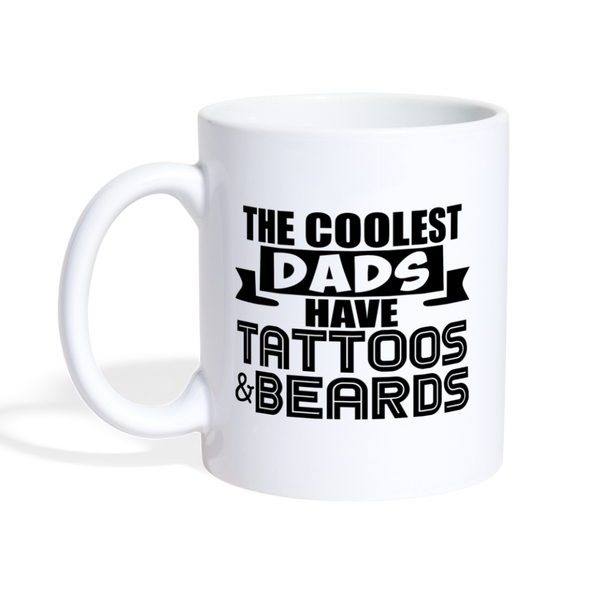 The Coolest Dads Have Tattoos and Beards Coffee/Tea Mug - white