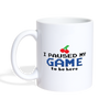 I Paused my Game to be Here Coffee/Tea Mug
