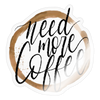 Need More Coffee Sticker