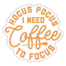 Hocus Pocus I Need Coffee to Focus Sticker