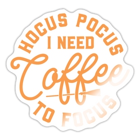 Hocus Pocus I Need Coffee to Focus Sticker