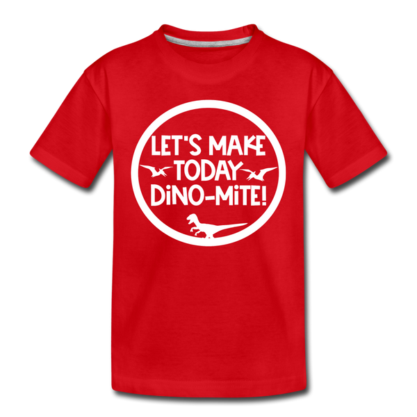 Let's Make Today Dino-Mite! Dinosaur Kids' Premium T-Shirt - red