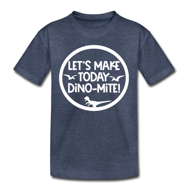 Let's Make Today Dino-Mite! Dinosaur Kids' Premium T-Shirt - heather blue