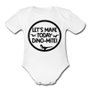 Let's Make Today Dino-Mite! Dinosaur Organic Short Sleeve Baby Bodysuit - white