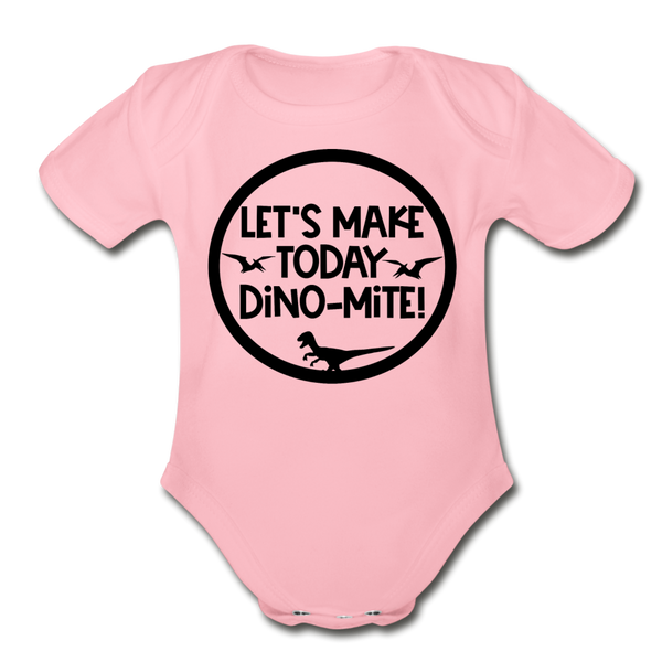 Let's Make Today Dino-Mite! Dinosaur Organic Short Sleeve Baby Bodysuit - light pink
