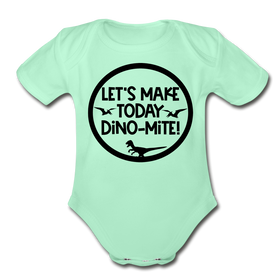 Let's Make Today Dino-Mite! Dinosaur Organic Short Sleeve Baby Bodysuit