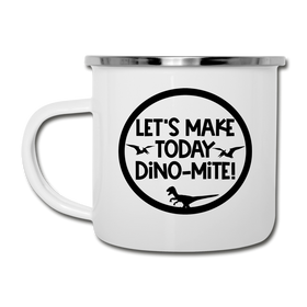Let's Make Today Dino-Mite! Dinosaur Camper Mug