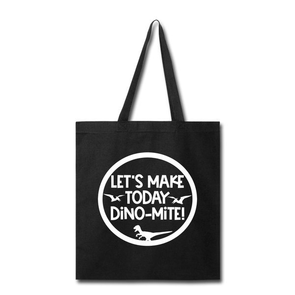 Let's Make Today Dino-Mite! Dinosaur Tote Bag - black