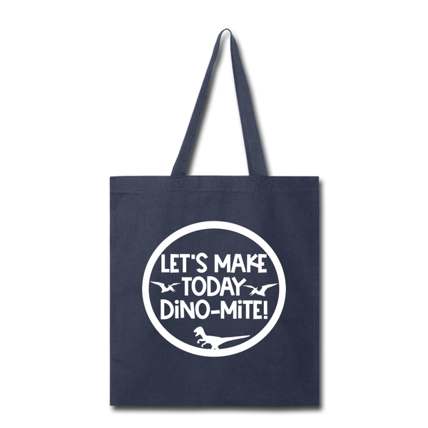 Let's Make Today Dino-Mite! Dinosaur Tote Bag - navy