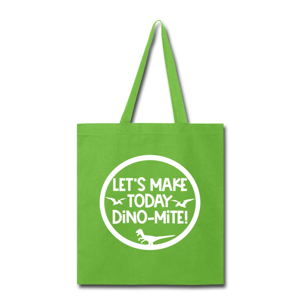 Let's Make Today Dino-Mite! Dinosaur Tote Bag - lime green