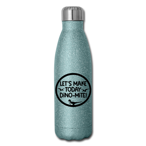 Let's Make Today Dino-Mite! Dinosaur Insulated Stainless Steel Water Bottle - turquoise glitter