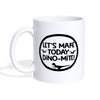 Let's Make Today Dino-Mite! Dinosaur Coffee/Tea Mug