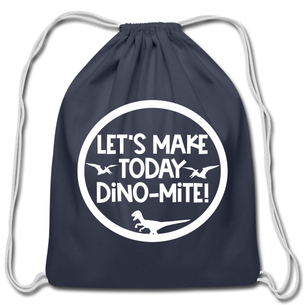 Let's Make Today Dino-Mite! Dinosaur Cotton Drawstring Bag - navy