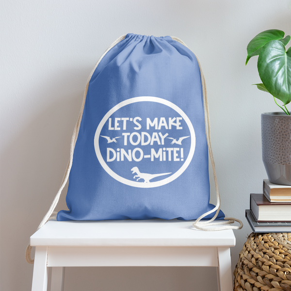 Let's Make Today Dino-Mite! Dinosaur Cotton Drawstring Bag - carolina blue