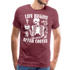 Life Begins after Coffee Men's Premium T-Shirt - heather burgundy