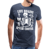 Life Begins after Coffee Men's Premium T-Shirt - heather blue
