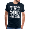 Life Begins after Coffee Men's Premium T-Shirt - deep navy