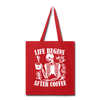 Life Begins After Coffee Tote Bag - red