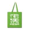 Life Begins After Coffee Tote Bag - lime green
