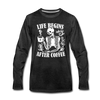 Life Begins After Coffee Men's Premium Long Sleeve T-Shirt - charcoal gray