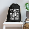 Life Begins After Coffee Cotton Drawstring Bag - black