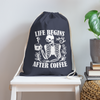 Life Begins After Coffee Cotton Drawstring Bag - navy