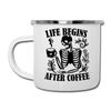 Life Begins After Coffee Camper Mug - white