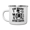 Life Begins After Coffee Camper Mug