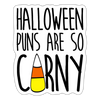 Halloween Puns are so Corny Sticker