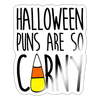 Halloween Puns are so Corny Sticker