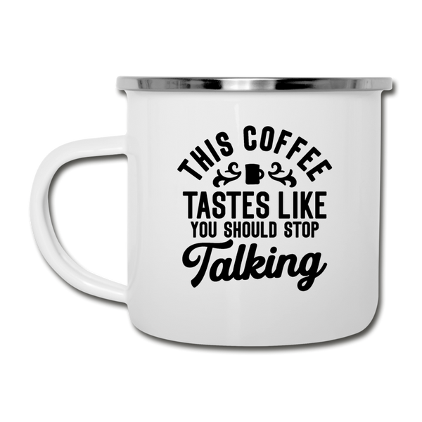 This Coffee Tastes Like You Should Stop Talking Camper Mug - white