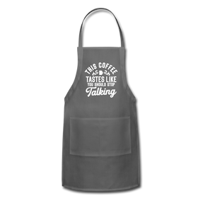 This Coffee Tastes Like You Should Stop Talking Adjustable Apron
