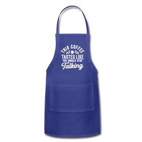 This Coffee Tastes Like You Should Stop Talking Adjustable Apron
