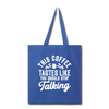 This Coffee Tastes Like You Should Stop Talking Tote Bag