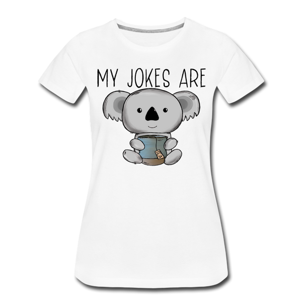 My Jokes Are Koala Tea Women’s Premium T-Shirt - white
