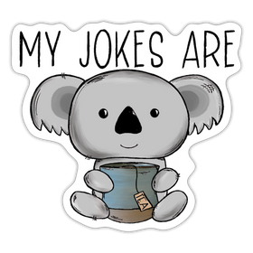 My Jokes Are Koala Tea Sticker