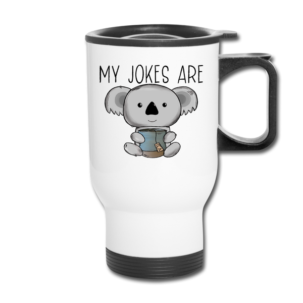 My Jokes Are Koala Tea Travel Mug - white
