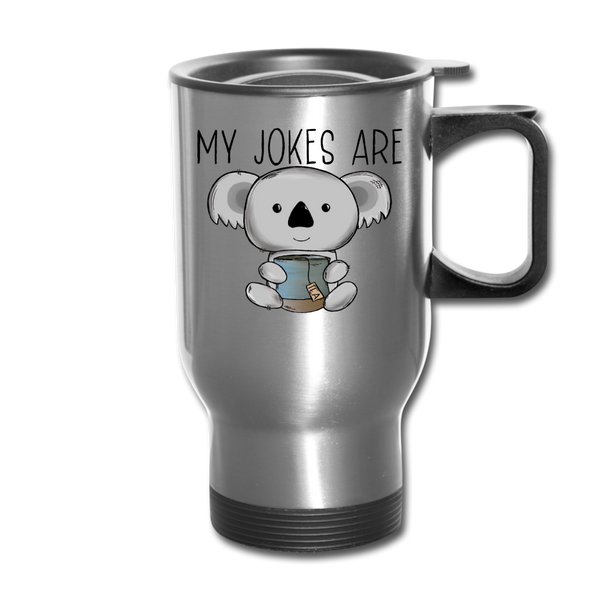 My Jokes Are Koala Tea Travel Mug - silver