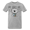 My Jokes Are Koala Tea Men's Premium T-Shirt - heather gray