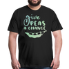 Give Peas a Chance Pun Men's Premium T-Shirt - black