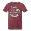 Give Peas a Chance Pun Men's Premium T-Shirt - heather burgundy