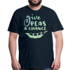Give Peas a Chance Pun Men's Premium T-Shirt - deep navy