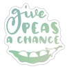 Give Peas a Chance Pun Sticker - white matte