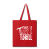 This is Not a Drill Tote Bag - red