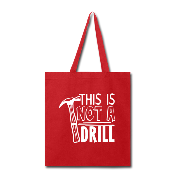 This is Not a Drill Tote Bag - red