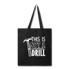 This is Not a Drill Tote Bag - black